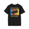 I'm not Old-Unisex Softstyle T-Shirt - Image 2